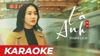 Karaoke | LÀ ANH - Cover Lời Việt by PHẠM LỊCH ( Beat Chuẩn )