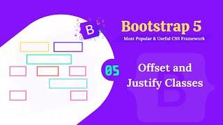 Bootstrap 5 offset class.  Bootstrap 5 justify classes.