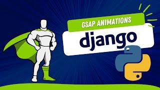  Create amazing animations for Python Django projects using GreenSock Animation Platform (GSAP) 