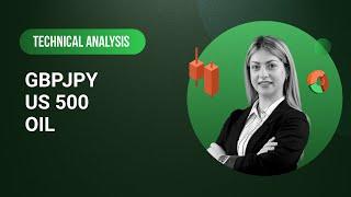 Technical Analysis on GBPJPY, US 500 and OIL