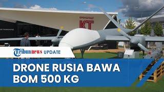 Ukraina 'Gemetar' Lihat Drone Terberat dan Terbaru Rusia Melintas, Mampu Bawa Bom 500 Kg di Udara