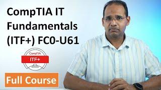 CompTIA IT Fundamentals (ITF+) FC0-U61 - Full Course