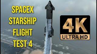 SpaceX Starship Flight Test 4 in 4K