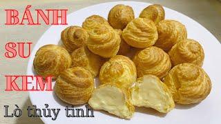 Bánh su kem lò thủy tinh bất bại | TaBi Cooking