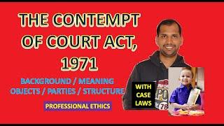 Contempt of Court Act, 1971 | Background, Meaning, Object, Parties, Structure | Professional Ethics
