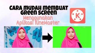 Cara Mudah Mengubah Background Video Menjadi Green Screen Menggunakan Aplikasi KineMaster