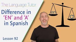 En or A in Spanish | The Language Tutor *Lesson 92*