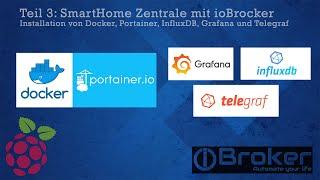 SmartHome Zentrale mit ioBroker Teil 3 - Docker, Portainer, InfluxDB, Grafana und Telegraf