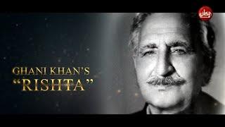 Ghani Khan's Poem "RISHTA" by Fazle Wahab Dard | Angaazey Live | Resinging Ghani Khan 2023
