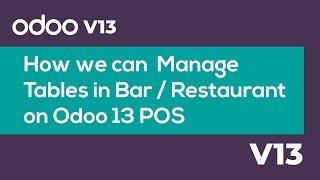How we can Manage Tables in Bar/Restaurant on Odoo 13? #odoopos