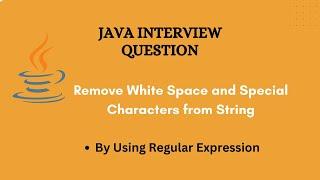 Java Interview Question| Remove White Space and Special Characters from String| Regular Expression