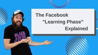 The Learning Phase: Facebook Ads 2021