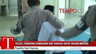 Ricuh, Terdakwa Pembunuh Eno Farihah Dapat Bogem Mentah