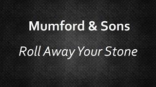 Mumford & Sons - Roll Away Your Stone [Lyrics] | Lyrics4U