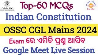 Indian Constitution TOP-50 MCQs | OSSC CGL Mains 2024  | Most Expected QS |Abinash Sir