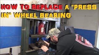 How To "Press" A "Press In" Style Wheel Bearing