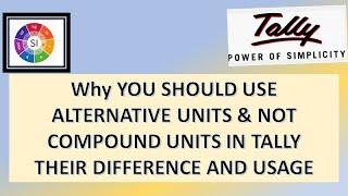 Using Compound Units and Alternative Units in Tally ERP 9. Why & When to use what