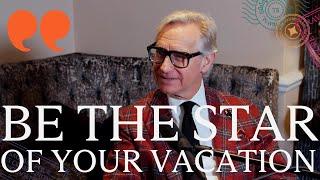 Paul Feig | How to be the Star of Your Vacation