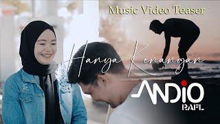 ANDIO RAFL - HANYA KENANGAN  | MUSIC VIDEO TEASER