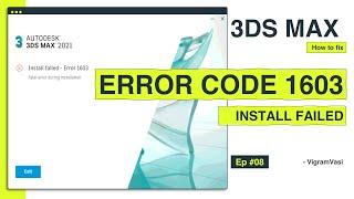 Install failed - Error 1603 Fatal error while installing 3DS Max 2021 | Troubleshooting | Ep 08