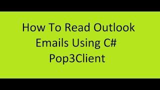 How To Read Emails Using C# | Pop3Client | Outlook