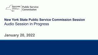 01/20/2022 New York State Public Service Commission Session