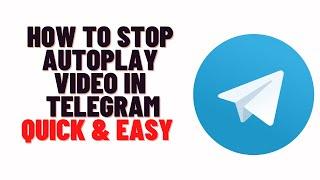 how to stop autoplay video in telegram,how to stop autoplay audio in telegram