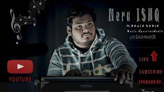 Mera Ishq Video Song | Sadik Hussain |