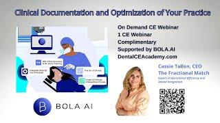 CLINICAL DOCUMENTATION AND OPTIMIZATION OF YOUR PRACTICE  CASSIE TALLON. BOLA.AI Dental CE Academy