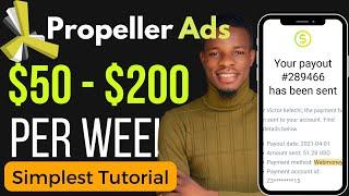 How to Make $50 - $200 on Propeller Ads Every Week