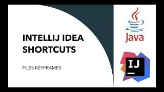 Intellij IDEA Shortcuts - Part 2 - Working with Files | Tips & Tricks