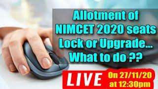 Allotment of NIMCET 2020 seats  Lock or Upgrade... | What to do ??