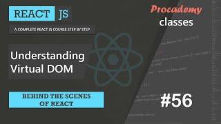 #56 Understanding Virtual DOM | Behind the scenes of React | A Complete React Course