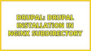 Drupal: Drupal installation in nginx subdirectory