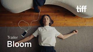 BLOOM Trailer | TIFF 2023