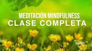 Clase Completa de Meditación Mindfulness para hacer todos los días con SONIDOS DE NATURALEZA