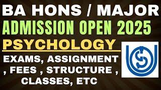 IGNOU BA Hons / Major Psychology Admission Open 2025 : Full Details, fees , exam, Assignment