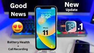 iOS 18.1 on iPhone 11 - Good News  Battery Health + Call Recording ️