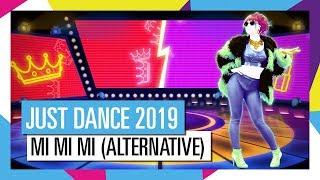 MI MI MI - HIT THE ELECTRO BEAT (ALTERNATIVE) | JUST DANCE 2019