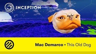 Inception original: Mac Demarco - This Old Dog Trailer - A 360/VR experience