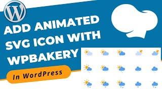 How to Create and Add Animated SVG Icon in Blog With WPBakery in WordPress | WordPress 2021