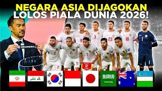 8 NEGARA ASIA YANG DIJAGOKAN LOLOS PIALA DUNIA 2026!