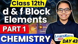 Class 12 Chemistry | Part 1 - d and f Block Elements 