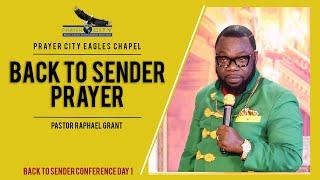 BACK TO SENDER PRAYER | BY PASTOR RAPHAEL GRANT