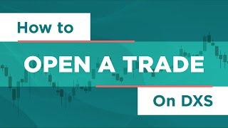 How To Open A Trade On DXS