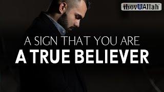 A SIGN THAT YOU ARE A TRUE BELIEVER