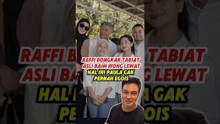 Pantas tak ikut jadi kader ternyata ini #baimwong #baimpaula #paulaverhoeven #raffiahmad