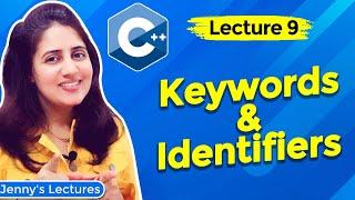 Lec 9: Keywords and Identifiers in C++ | C++ Tutorials for Beginners