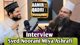 Ulama Ke Taj  Syed Noorani Miya Interview  | Aamir Qadri Podcast | Episode 3