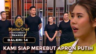 THE BLACK TEAM SIAP MEREBUT APRON PUTIH | GALERI 14 | MASTERCHEF INDONESIA